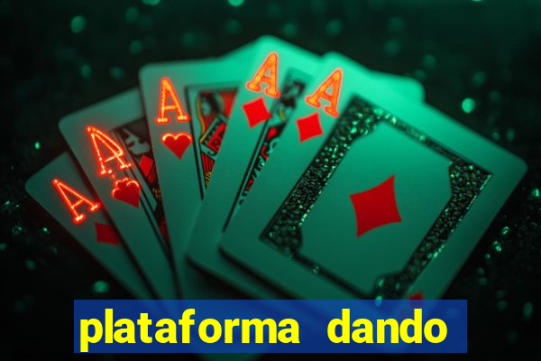 plataforma dando dinheiro no cadastro